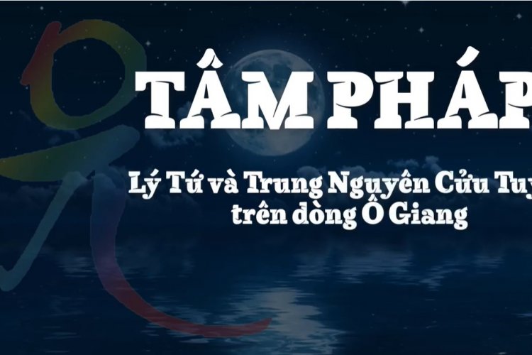 Trung Nguyên Cửu Tuyệt… Chuyện Kể… Bên Dòng Ô Giang