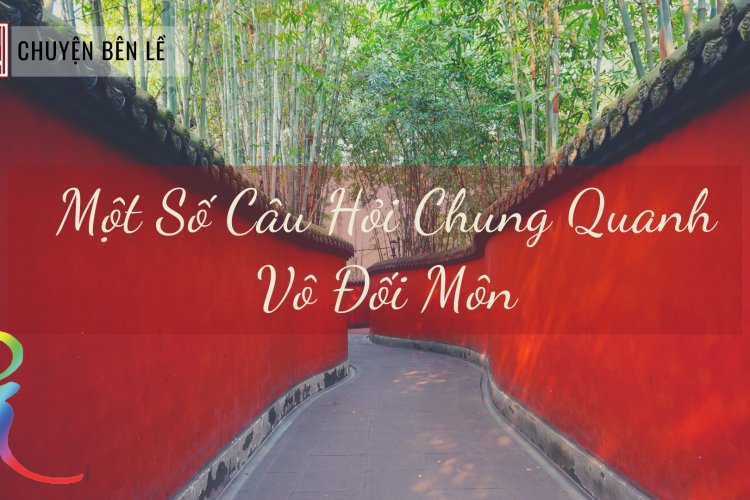 Một Số Câu Hỏi Chung Quanh Vô Đối Môn