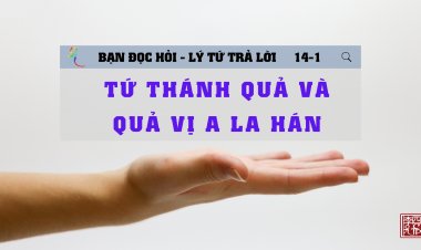 Tứ Thánh Quả Và Quả Vị A La Hán