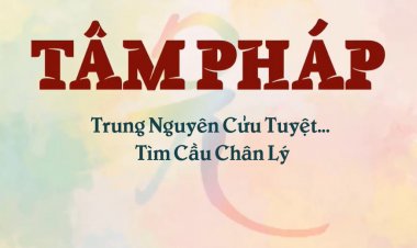 Trung Nguyên Cửu Tuyệt… Tìm Cầu Chân Lý