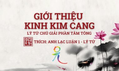 Giới Thiệu Kinh Kim Cang (Lý Tứ Chú Giải Phần Tâm Tông)