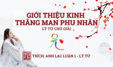 Giới Thiệu Kinh Thắng Man Phu Nhân (Lý Tứ Chú Giải)
