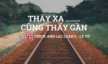 Thấy Xa Cũng Thấy Gần