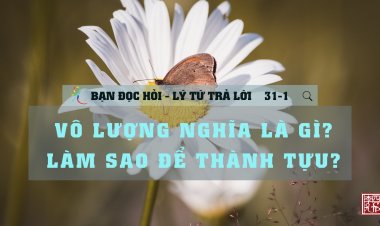 Vô Lượng Nghĩa Là Gì? Làm Sao Để Thành Tựu?
