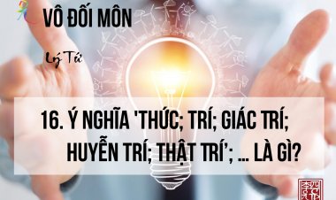 Ý Nghĩa Của Thức Trí, Giác Trí, Huyễn Trí, Thật Trí Là Gì?