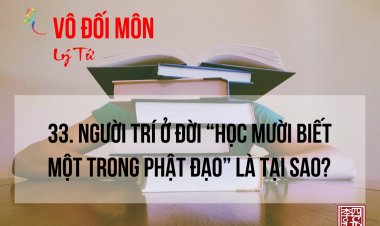 Người Trí Ở Đời Học Mười Biết Một Trong Phật Đạo Là Tại Sao?