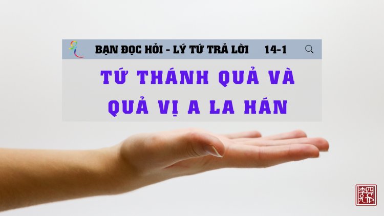 Tứ Thánh Quả Và Quả Vị A La Hán