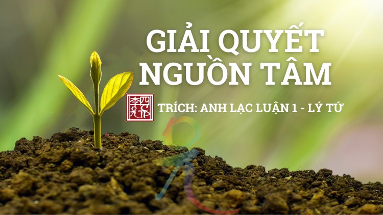 Giải Quyết Nguồn Tâm