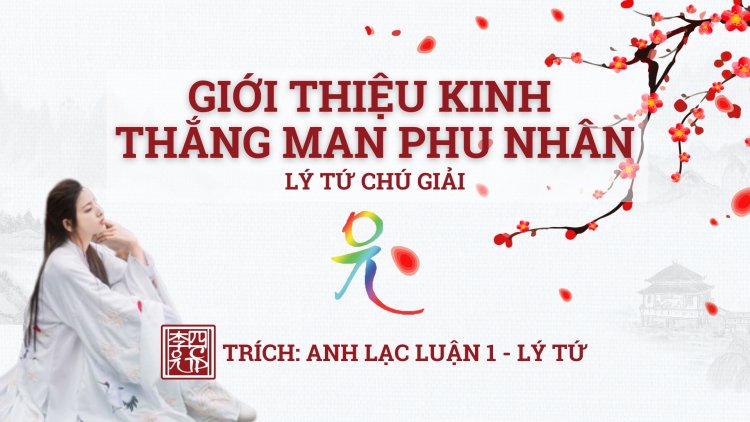 Giới Thiệu Kinh Thắng Man Phu Nhân (Lý Tứ Chú Giải)