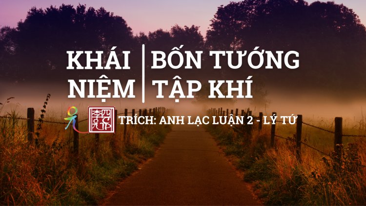 Khái Niệm Bốn Tướng và Tập Khí