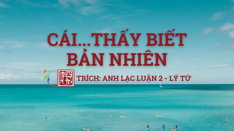 Cái… Thấy, Biết Bản Nhiên