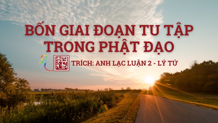 Bốn Giai Đoạn Tu Tập… Trong Phật Đạo