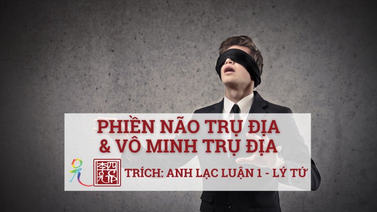Phiền Não Trụ Địa Và Vô Minh Trụ Địa