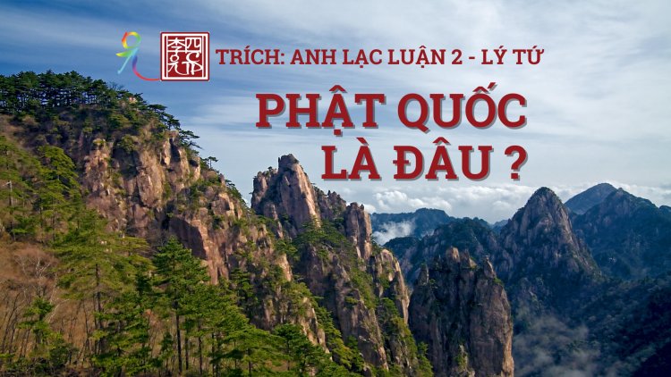 Thơ Con Cóc... Phật Quốc Là Ở Đâu?