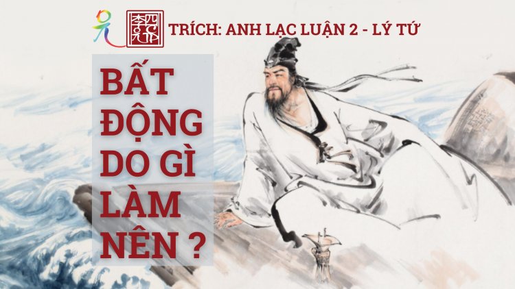 Bất Động Do Gì… Làm Nên???