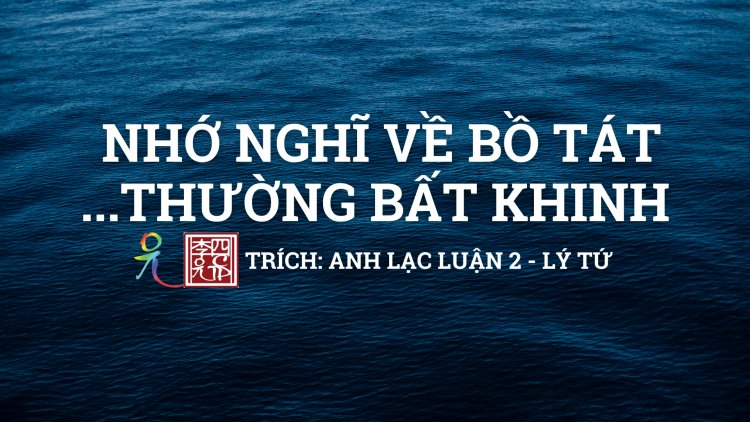 Nhớ Nghĩ Về… Bồ Tát Thường Bất Khinh