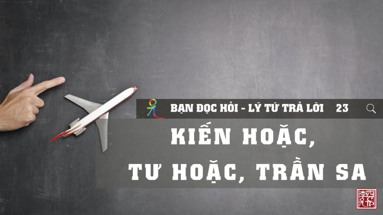 Kiến Hoặc, Tư Hoặc, Trần Sa.