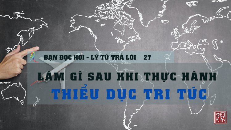 Làm Gì Sau Khi Thực Hành Thiểu Dục Tri Túc