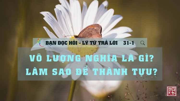 Vô Lượng Nghĩa Là Gì? Làm Sao Để Thành Tựu?