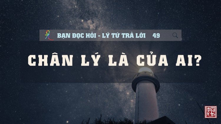 Chân Lý Là Của Ai?