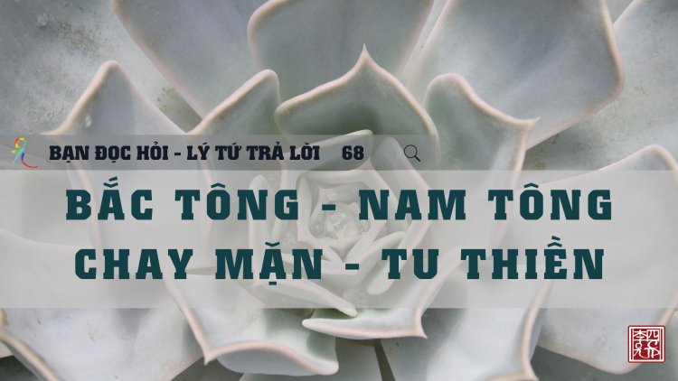 Bắc Tông - Nam Tông - Chay Mặn - Tu Thiền