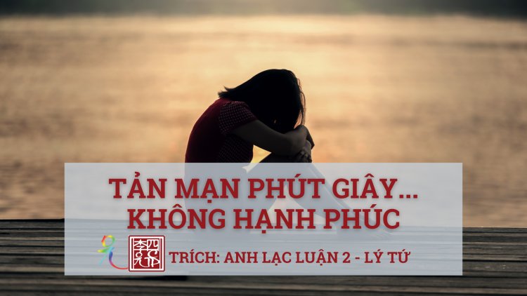 Tản Mạn… Phút Giây Không Hạnh Phúc