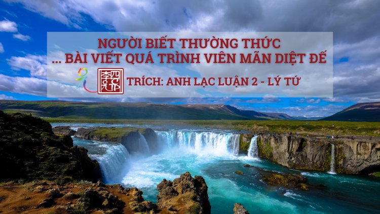 Người Biết Thưởng Thức... Bài Viết, Quá Trình Viên Mãn Diệt Đế