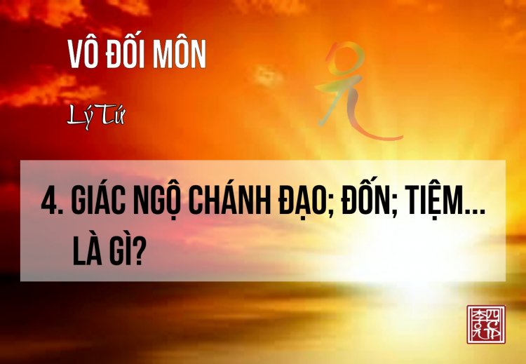Giác Ngộ Chánh Đạo; Đốn; Tiệm… Là Gì?