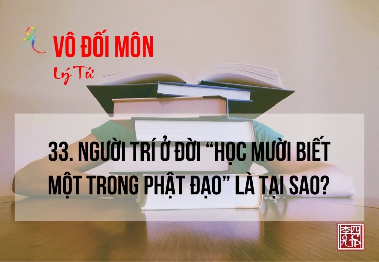 Người Trí Ở Đời Học Mười Biết Một Trong Phật Đạo Là Tại Sao?