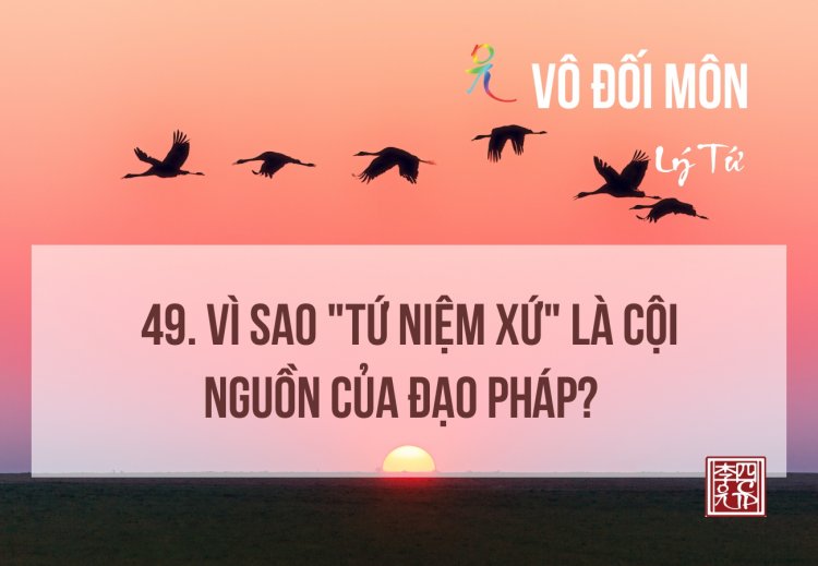 Vì Sao Tứ Niệm Xứ Là Cội Nguồn Của Đạo Pháp???