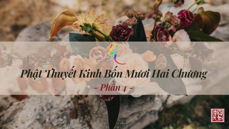 Phật Thuyết Kinh Bốn Mươi Hai Chương - Phần 4