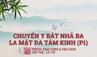 Chuyển Y Bát Nhã Ba La Mật Đa Tâm Kinh
