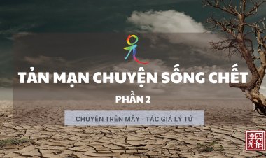Tản Mạn Chuyện "Sống Chết" (Phần 2)