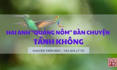 Hai Anh "Quảng Nôm" Bàn Chuyện Tánh Không