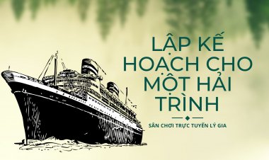 Lập Kế Hoạch Cho Một Hải Trình !!!