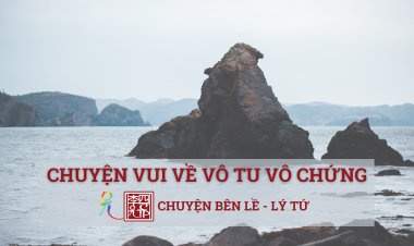 Chuyện Vui Về Vô Tu Vô Chứng !!!