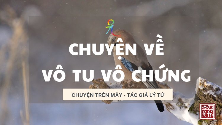 Chuyện Về "Vô Tu Vô Chứng"