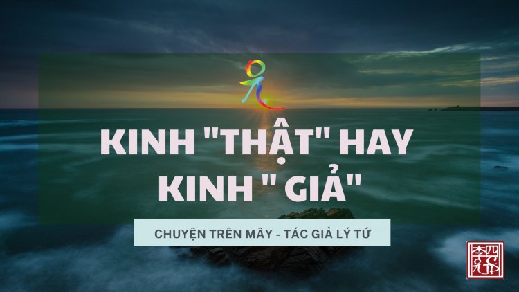 Kinh Thật Hay Kinh Giả