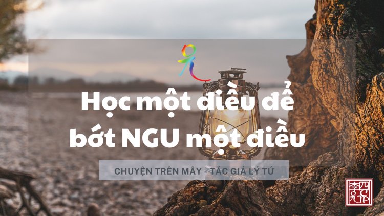 Học Một Điều Để Bớt Ngu Một Điều