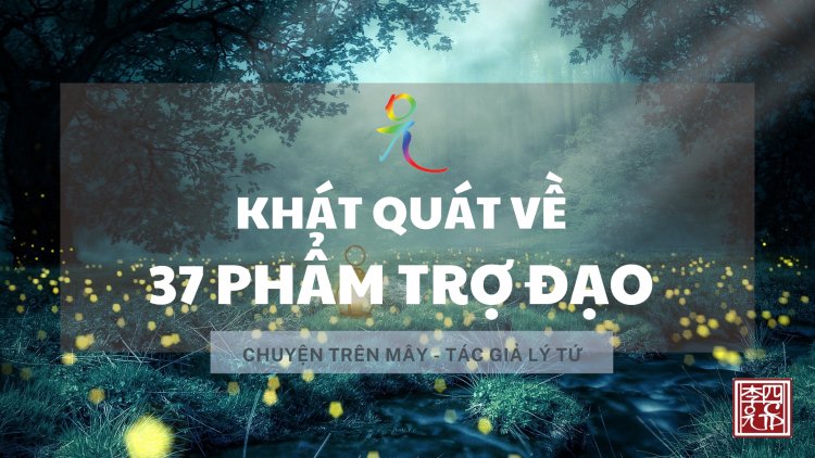 Khái Quát Về 37 Phẩm Trợ Đạo