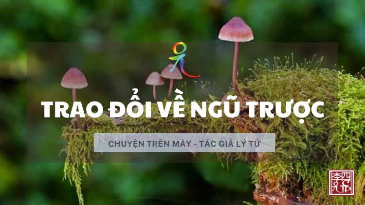 Trao Đổi Về Ngũ Trược