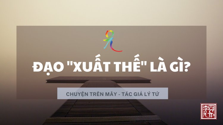 Đạo Xuất Thế Là Gì?