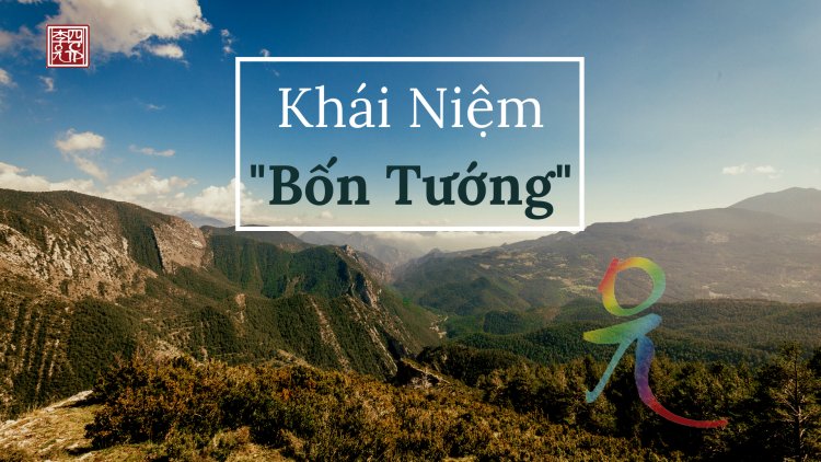 Khái Niệm Bốn Tướng