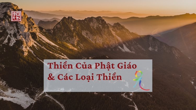 Thiền Của Phật Giáo & Các Loại Thiền