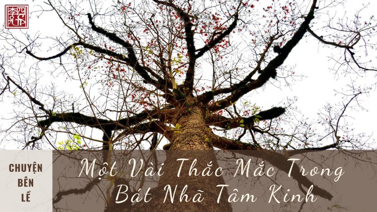 Một Vài Thắc Mắc Trong Bát Nhã Tâm Kinh