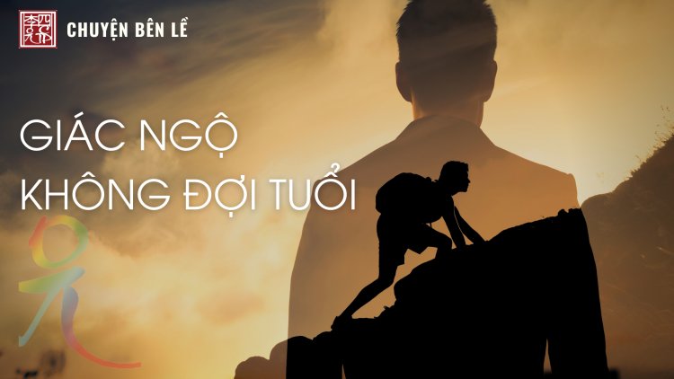 Giác Ngộ Không Đợi Tuổi