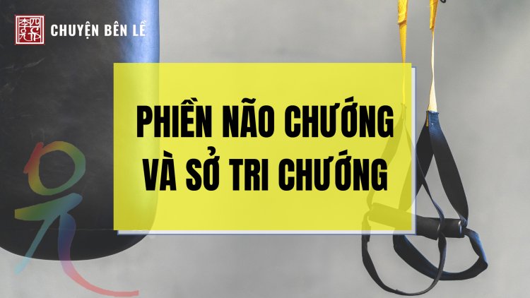 Phiền Não Chướng và Sở Tri Chướng