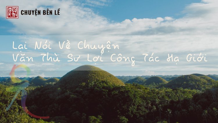 Lại Nói Về Chuyện Văn Thù Sư Lợi Công Tác Hạ Giới