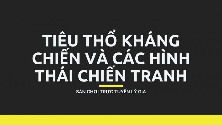 Tiêu Thổ Kháng Chiến Và Ba Hình Thái Chiến Tranh