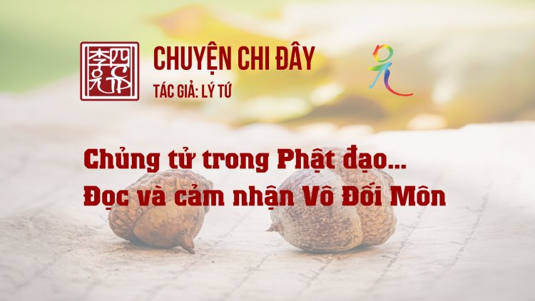 Chủng Tử Trong Phật Đạo… Đọc Và Cảm Nhận Vô Đối Môn